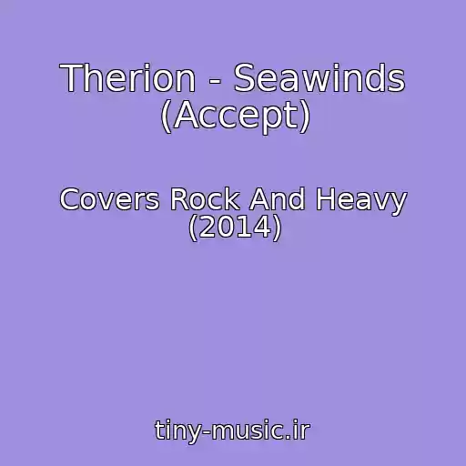 کاور آهنگ Therion - Seawinds (Accept) از Covers Rock And Heavy (2014)