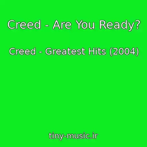 کاور آهنگ Creed - Are You Ready? از Creed - Greatest Hits (2004)