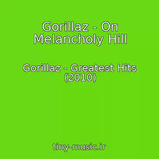 کاور آهنگ Gorillaz - On Melancholy Hill از Gorillaz - Greatest Hits (2010)