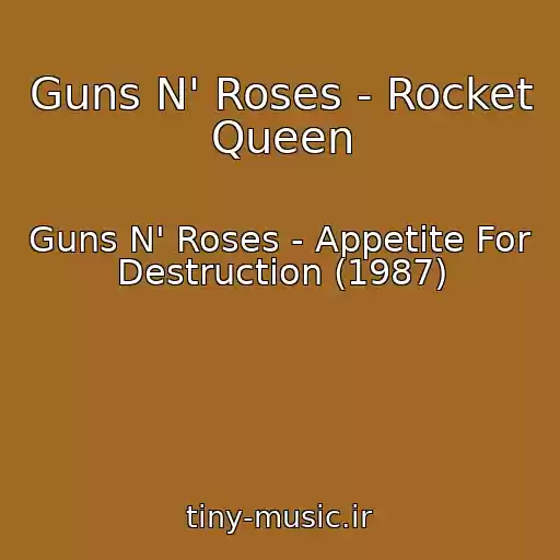 کاور آهنگ Guns N' Roses - Rocket Queen از Guns N' Roses - Appetite For Destruction (1987)