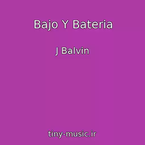 کاور آهنگ Bajo Y Bateria از J Balvin