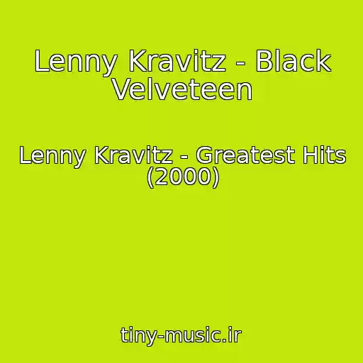 کاور آهنگ Lenny Kravitz - Black Velveteen از Lenny Kravitz - Greatest Hits (2000)