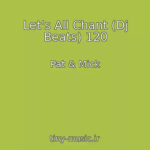 کاور آهنگ Let's All Chant (Dj Beats) 120 از Pat & Mick
