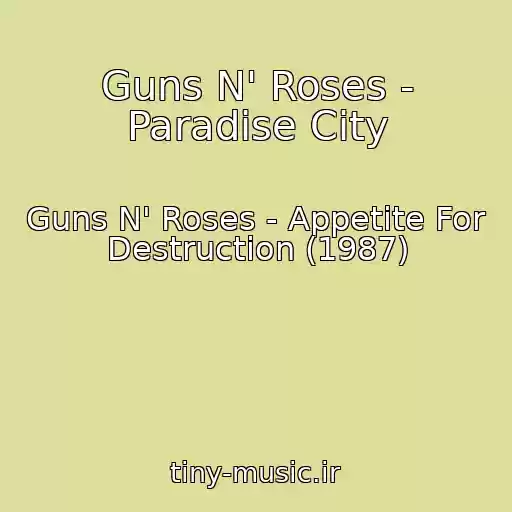 کاور آهنگ Guns N' Roses - Paradise City از Guns N' Roses - Appetite For Destruction (1987)