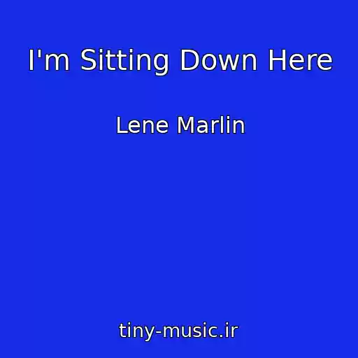 کاور آهنگ I'm Sitting Down Here از Lene Marlin