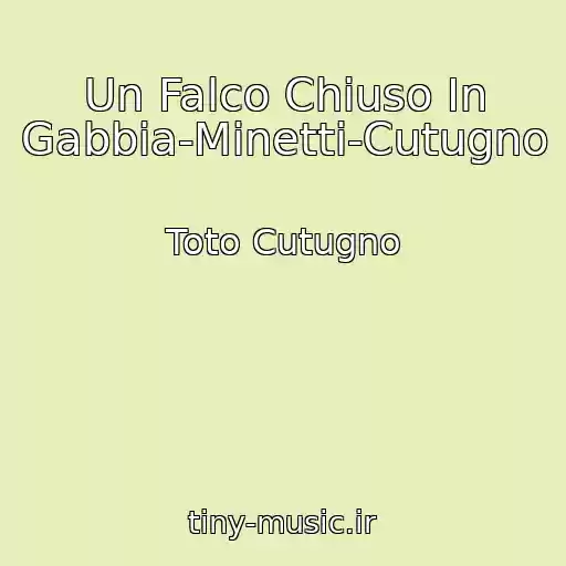 کاور آهنگ Un Falco Chiuso In Gabbia-Minetti-Cutugno از Toto Cutugno