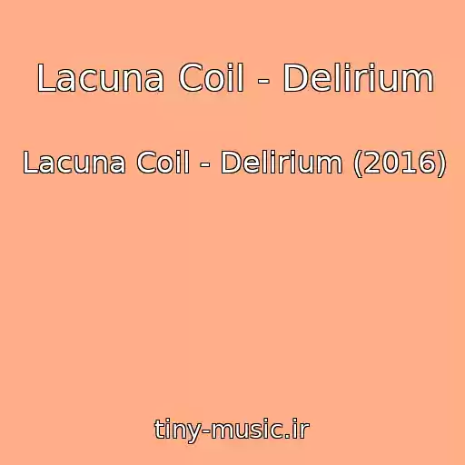 کاور آهنگ Lacuna Coil - Delirium از Lacuna Coil - Delirium (2016)