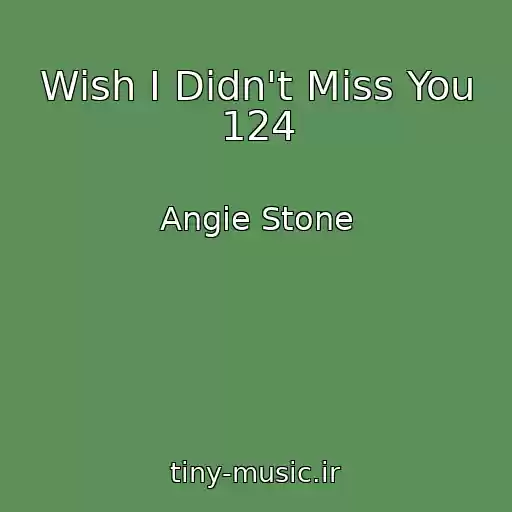 کاور آهنگ Wish I Didn't Miss You 124 از Angie Stone