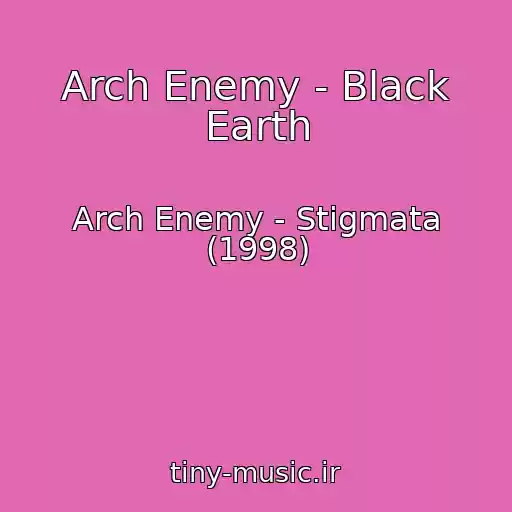 کاور آهنگ Arch Enemy - Black Earth از Arch Enemy - Stigmata (1998)