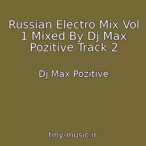 کاور آهنگ Russian Electro Mix Vol 1 Mixed By Dj Max Pozitive Track 2 از Dj Max Pozitive