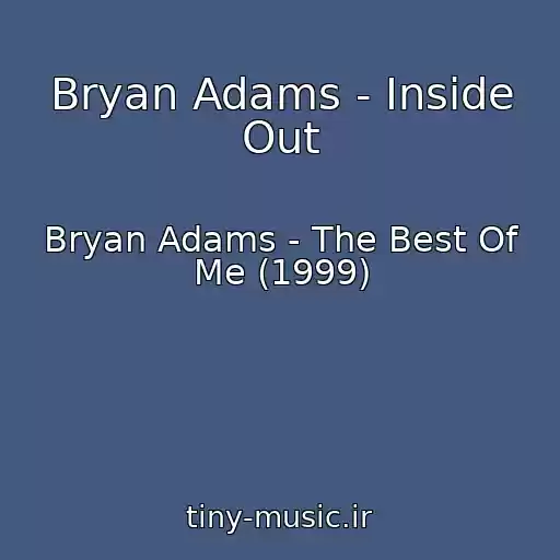 کاور آهنگ Bryan Adams - Inside Out از Bryan Adams - The Best Of Me (1999)