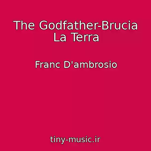 کاور آهنگ The Godfather-Brucia La Terra از Franc D'ambrosio