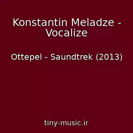 کاور آهنگ Konstantin Meladze - Vocalize از Ottepel - Saundtrek (2013)