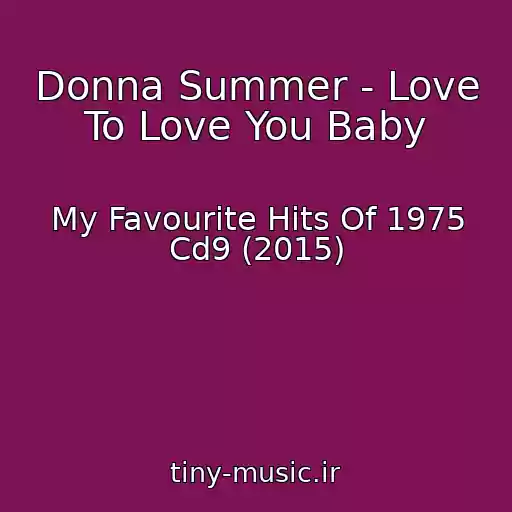 کاور آهنگ Donna Summer - Love To Love You Baby از My Favourite Hits Of 1975 Cd9 (2015)