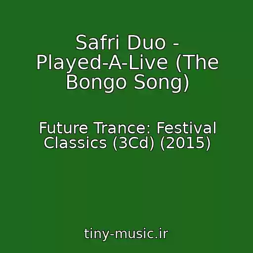 کاور آهنگ Safri Duo - Played-A-Live (The Bongo Song) از Future Trance: Festival Classics (3Cd) (2015)
