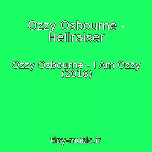 کاور آهنگ Ozzy Osbourne - Hellraiser از Ozzy Osbourne - I Am Ozzy (2016)