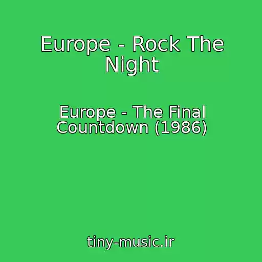 کاور آهنگ Europe - Rock The Night از Europe - The Final Countdown (1986)