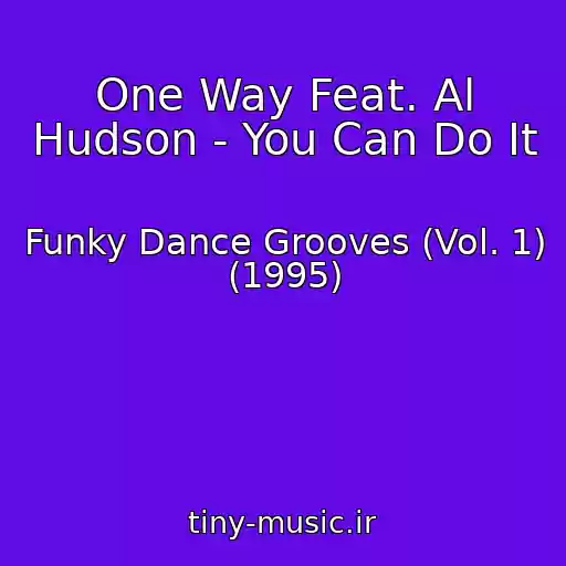 کاور آهنگ One Way Feat. Al Hudson - You Can Do It از Funky Dance Grooves (Vol. 1) (1995)