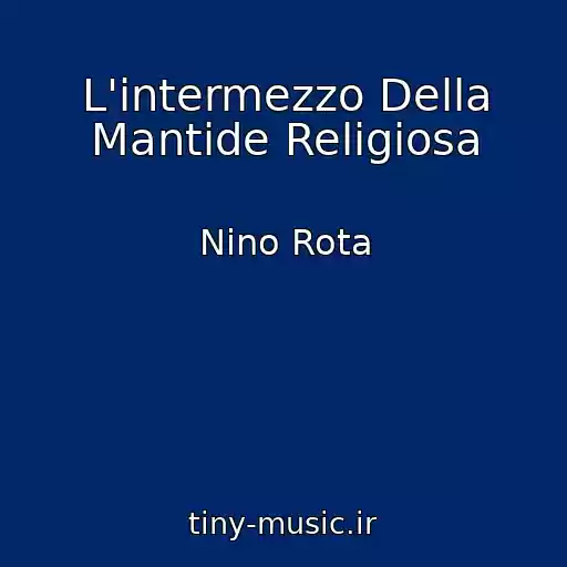 کاور آهنگ L'intermezzo Della Mantide Religiosa از Nino Rota