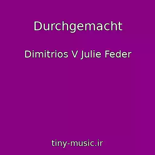 کاور آهنگ Durchgemacht از Dimitrios V Julie Feder