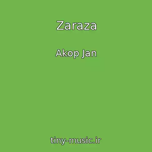 کاور آهنگ Zaraza از Akop Jan