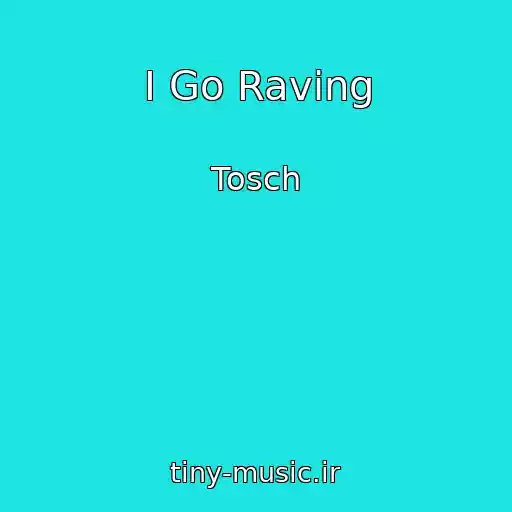 کاور آهنگ I Go Raving از Tosch
