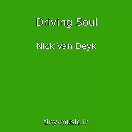 کاور آهنگ Driving Soul از Nick Van Deyk