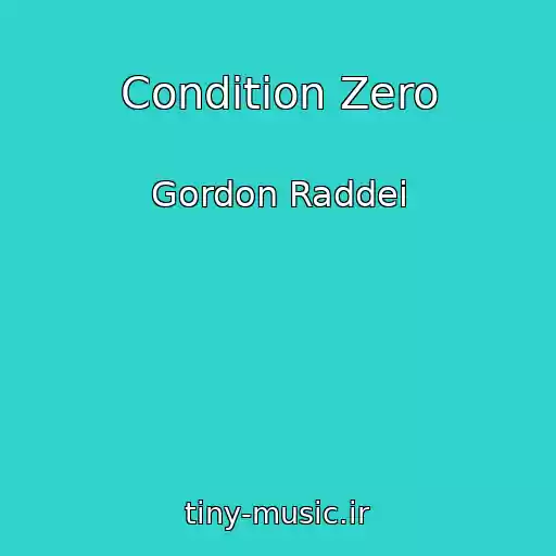 کاور آهنگ Condition Zero از Gordon Raddei