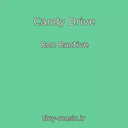 کاور آهنگ Candy Drive از Ron Ractive