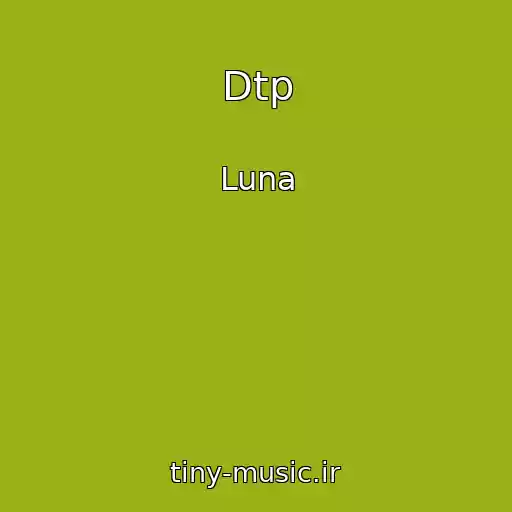 کاور آهنگ Dtp از Luna