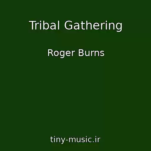 کاور آهنگ Tribal Gathering از Roger Burns