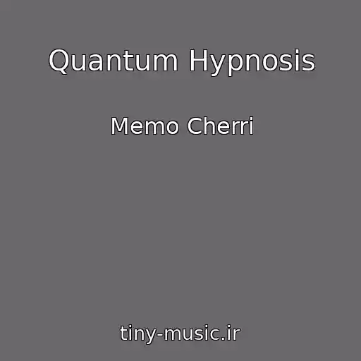 کاور آهنگ Quantum Hypnosis از Memo Cherri