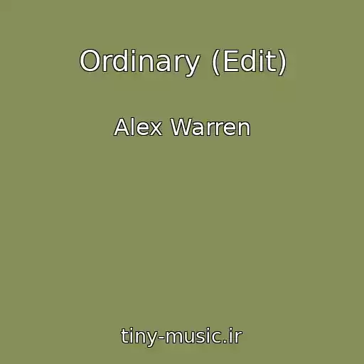 کاور آهنگ Ordinary (Edit) از Alex Warren