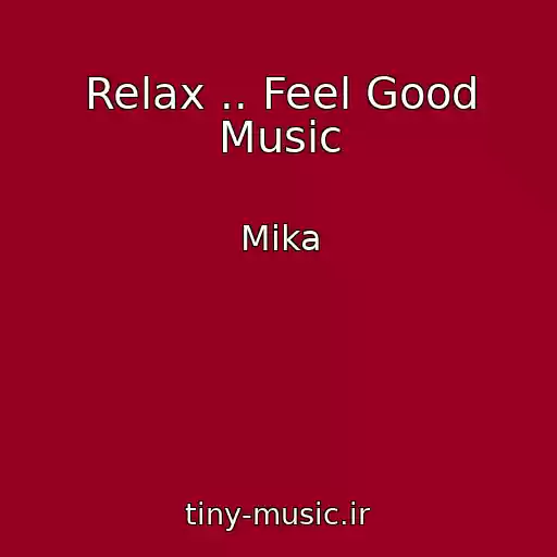 کاور آهنگ Relax .. Feel Good Music از Mika