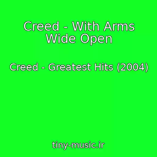 کاور آهنگ Creed - With Arms Wide Open از Creed - Greatest Hits (2004)
