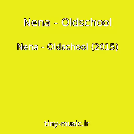 کاور آهنگ Nena - Oldschool از Nena - Oldschool (2015)