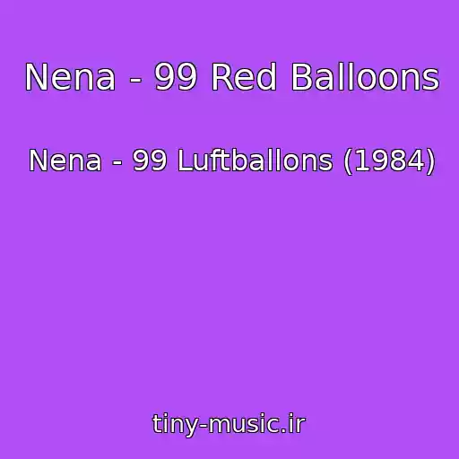 کاور آهنگ Nena - 99 Red Balloons از Nena - 99 Luftballons (1984)