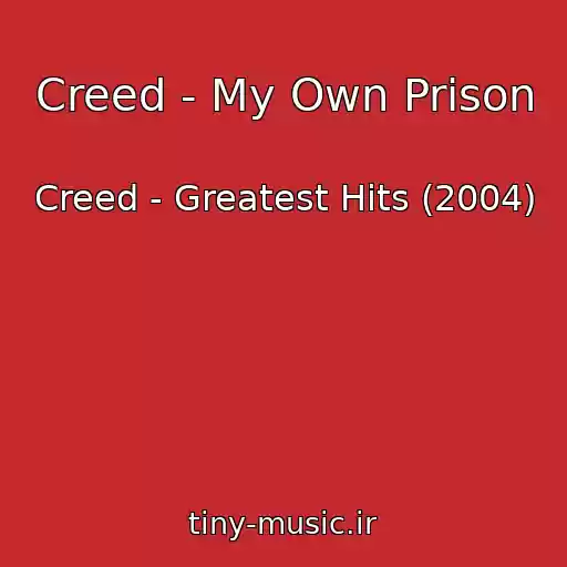 کاور آهنگ Creed - My Own Prison از Creed - Greatest Hits (2004)
