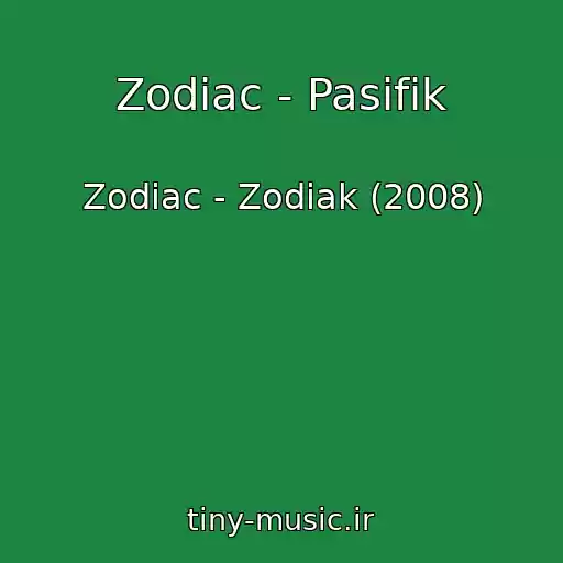 کاور آهنگ Zodiac - Pasifik از Zodiac - Zodiak (2008)