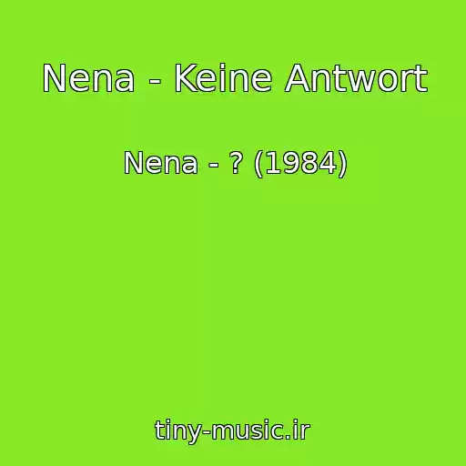 کاور آهنگ Nena - Keine Antwort از Nena - ? (1984)