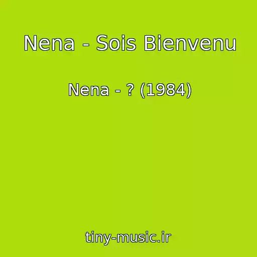 کاور آهنگ Nena - Sois Bienvenu از Nena - ? (1984)