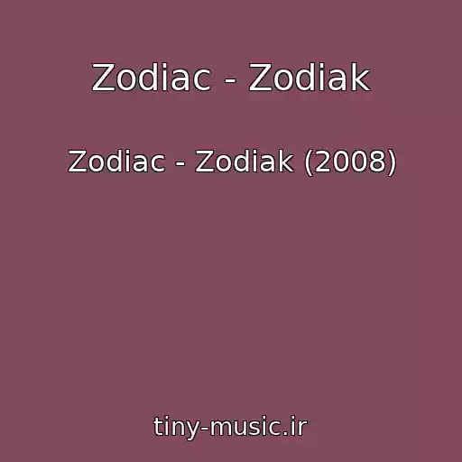 کاور آهنگ Zodiac - Zodiak از Zodiac - Zodiak (2008)
