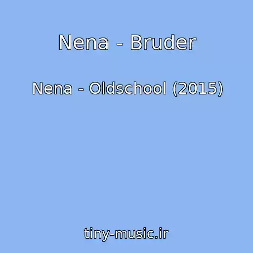 کاور آهنگ Nena - Bruder از Nena - Oldschool (2015)