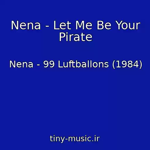 کاور آهنگ Nena - Let Me Be Your Pirate از Nena - 99 Luftballons (1984)