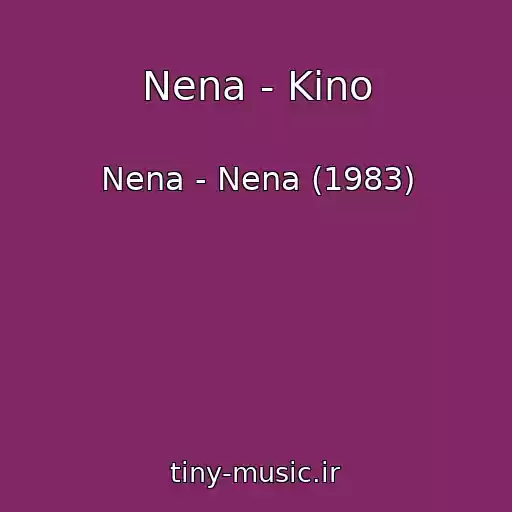 کاور آهنگ Nena - Kino از Nena - Nena (1983)