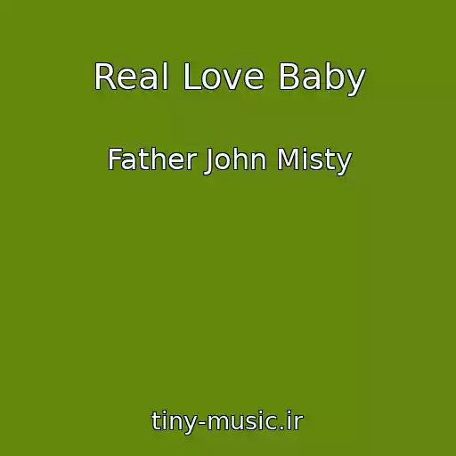 کاور آهنگ Real Love Baby از Father John Misty