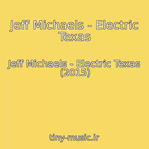کاور آهنگ Jeff Michaels - Electric Texas از Jeff Michaels - Electric Texas (2015)