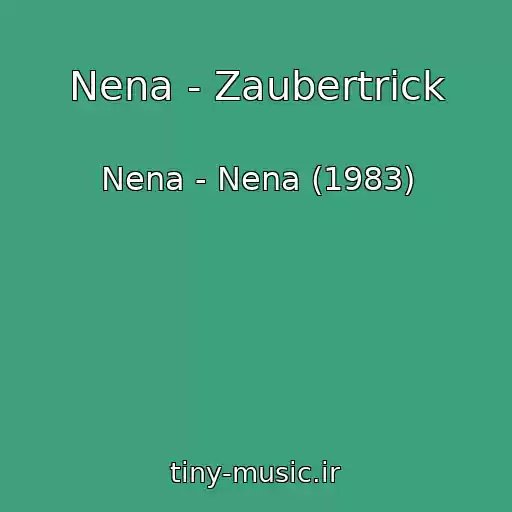کاور آهنگ Nena - Zaubertrick از Nena - Nena (1983)