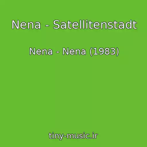کاور آهنگ Nena - Satellitenstadt از Nena - Nena (1983)