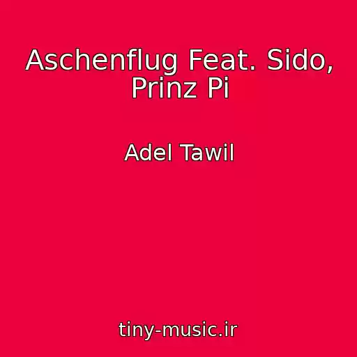 کاور آهنگ Aschenflug Feat. Sido, Prinz Pi از Adel Tawil